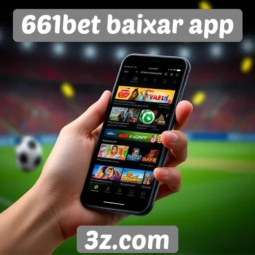 661bet app permite acesso simplificado a jogos online